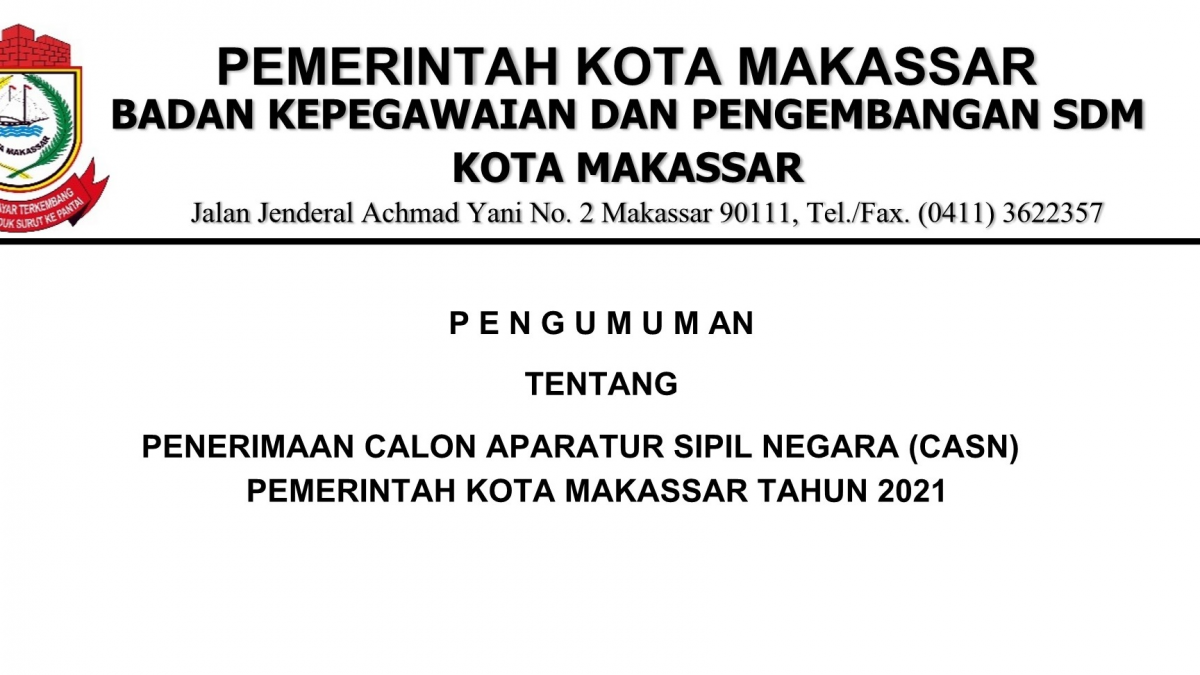 PENGUMUMAN SELEKSI ADMINISTRASI CALON APARATUR SIPIL NEGARA (CPNS & PPPK NON GURU) PEMKOT MAKASSAR 2021