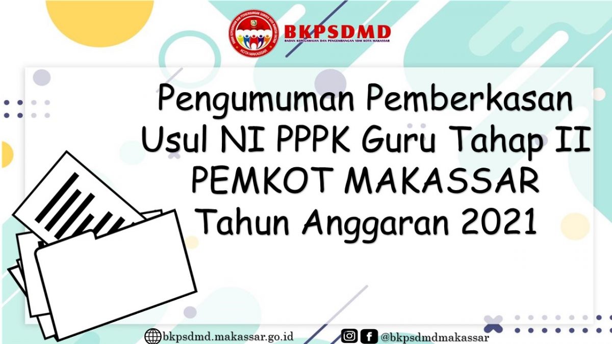 Pengumuman Pemberkasan Usul NI PPPK Guru Pemkot Makassar Tahap II