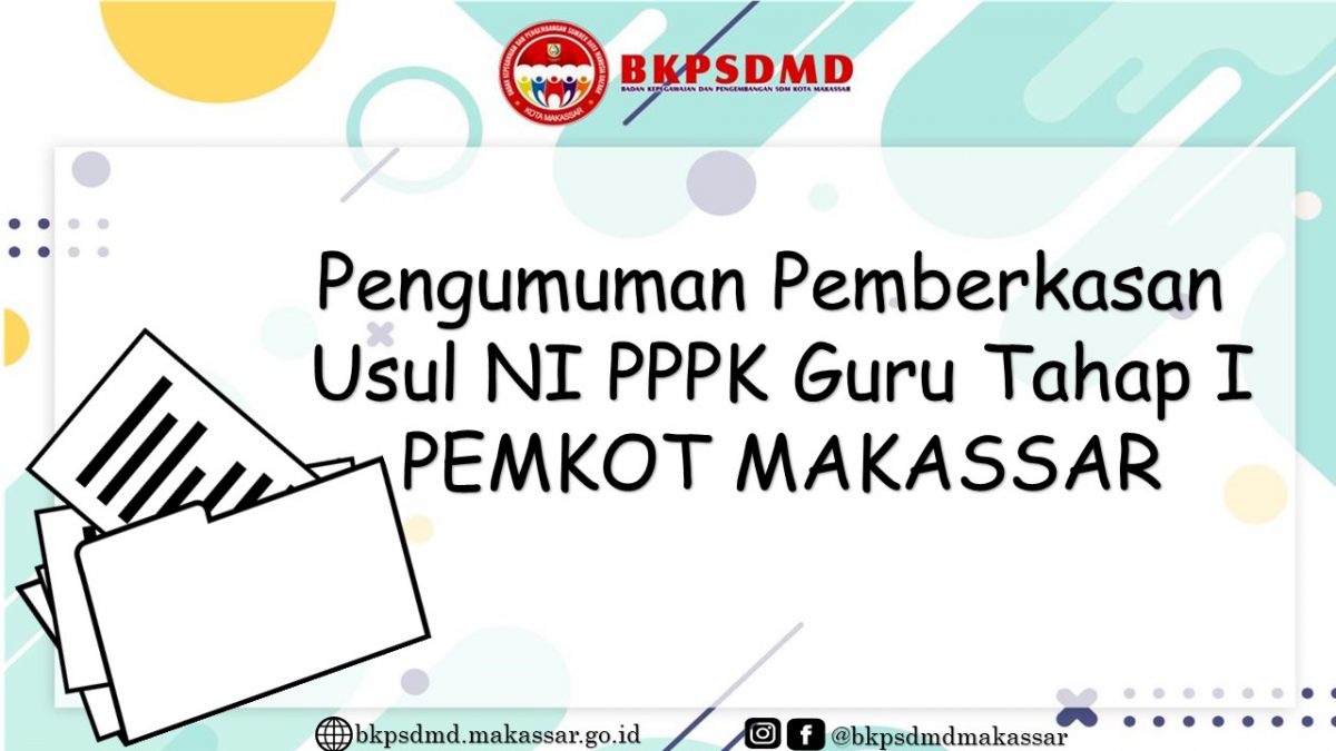 Pengumuman Pemberkasan Usul NI PPPK Guru Pemkot Makassar Tahap I